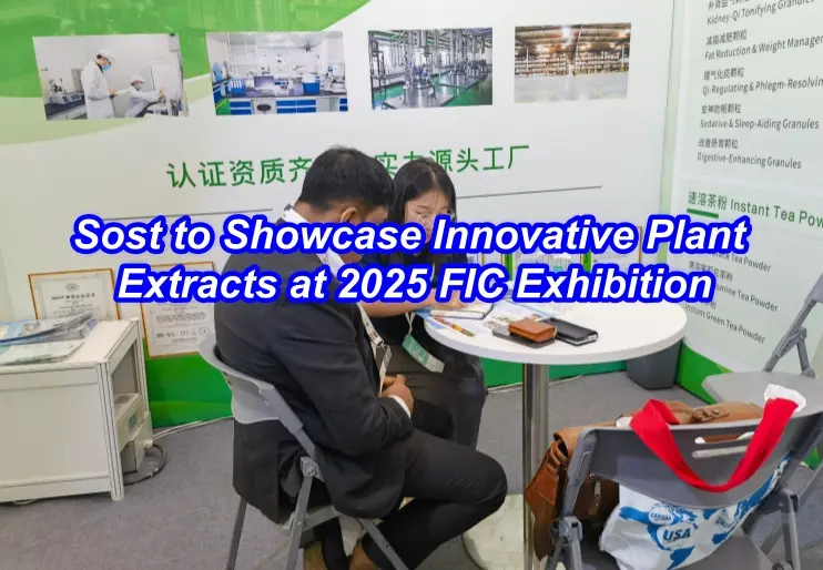 Sost to Showcase Innovative Plant Extracts at 2025 FIC Exhibition